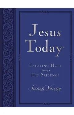 Jesus Today: Enjoying Hope Through His Presence