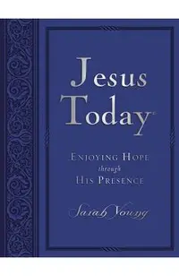 Jesus Today: Enjoying Hope Through His Presence