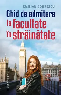 Ghid de admitere la facultate în străinătate - Paperback brosat