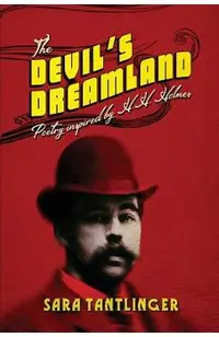 The Devil's Dreamland: Poetry Inspired by H.H. Holmes