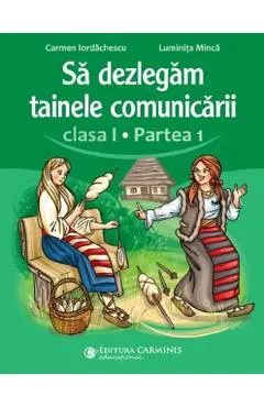 Sa dezlegam tainele comunicarii - Clasa 1 Partea 1