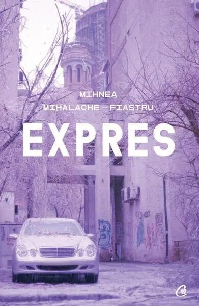 Expres - Paperback brosat - Mihnea Mihalache-Fiastru
