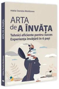 Arta de a învăța - Paperback brosat - Adela Daniela Moldovan