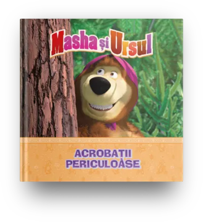 Volumul 6. Masha si Ursul. Acrobatii periculoase