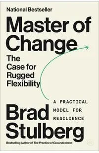 Master of Change: The Case for Rugged Flexibility