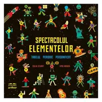 Spectacolul elementelor - Paperback brosat - Colin Stuart, Ximo Abadía