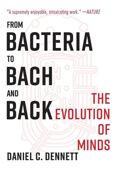 From Bacteria to Bach and Back (W. W. Norton & Company)