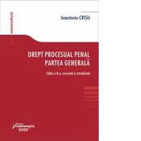 Drept procesual penal. Partea generala. Editia a 6-a