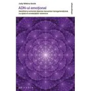 ADN-UL EMOTIONAL. Identifica si schimba tiparele transmise transgenerational, cu ajutorul constelatiilor sistemice
