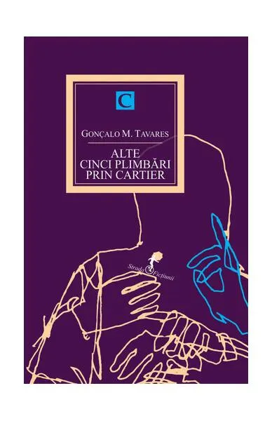 Alte cinci plimbări prin cartier (vol II) - Paperback brosat - Gonçalo M. Tavares