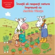Invata sa respecti natura impreuna cu Matilda Vacuta