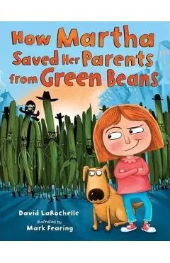 How Martha Saved Her Parents from Green Beans