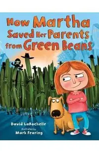 How Martha Saved Her Parents from Green Beans