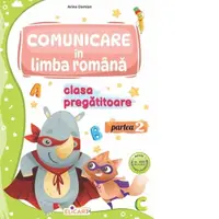 Comunicare in limba romana pentru clasa pregatitoare. Partea a 2-a. Caiet de lucru