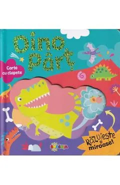Dino Part. Carte cu clapete. Razuieste si miroase!