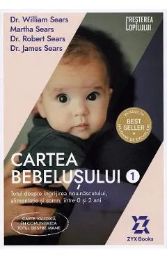 Cartea bebelusului Vol.1 - William Sears, Martha Sears, Robert Sears, James Sears
