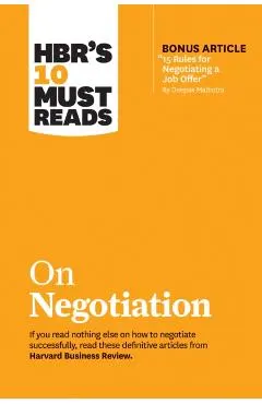 HBR's 10 Must Reads on Negotiation (with Bonus Article 15 R