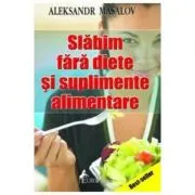 Slabim fara diete si suplimente alimentare