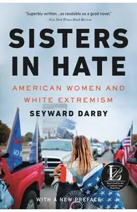 Sisters in Hate: American Women and White Extremism