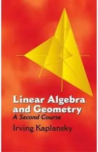 Linear Algebra and Geometry: A Second Course