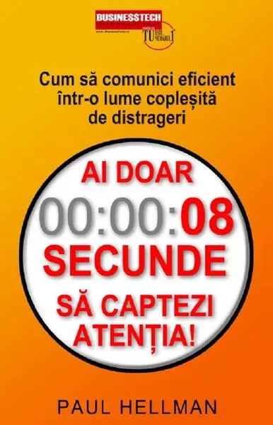 Ai doar 8 secunde să captezi atenția! - Paperback brosat
