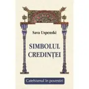 Simbolul credintei - Catehismul in povestiri