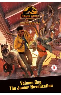 Chaos Theory, Volume One: The Junior Novelization (Jurassic World: Chaos Theory)