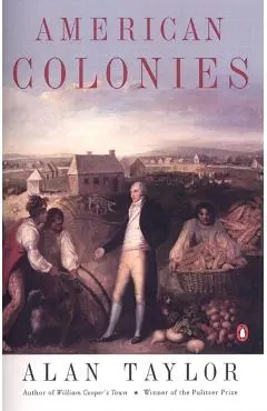 American Colonies: The Settling of North America (the Penguin History of the United States, Volume 1)