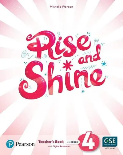Rise and Shine A1+, Level 4, Teacher's Book and eBook with Digital Resources - Paperback brosat - Michelle Worgan