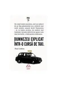 Dumnezeu explicat într-o cursă de taxi - Hardcover - Paul Arden