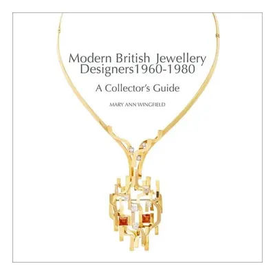 Modern British Jewellery Designers 1960-1980: A Collector’S Guide