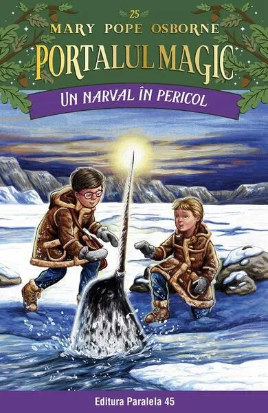 Portalul magic. Un narval în pericol (Vol. 25) - Paperback brosat - Mary Pope Osborne