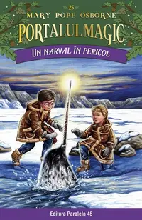Portalul magic. Un narval în pericol (Vol. 25) - Paperback brosat - Mary Pope Osborne