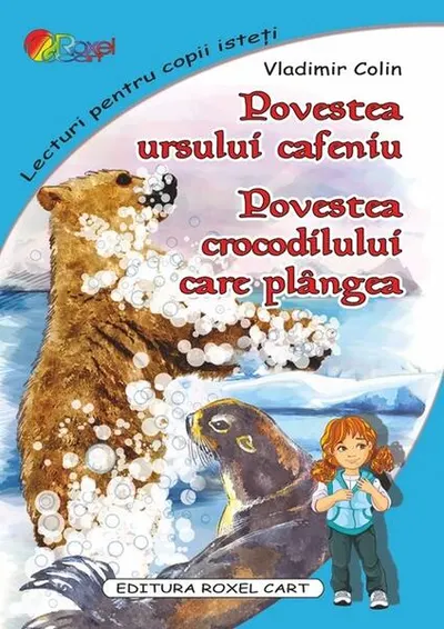Povestea ursului cafeniu. Povestea crocodilului care plângea - Paperback - Vladimir Colin