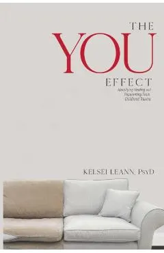 The You Effect: Identifying Healing and Reparenting from Childhood Trauma