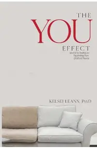 The You Effect: Identifying Healing and Reparenting from Childhood Trauma
