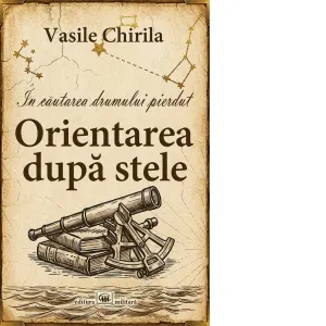 In cautarea drumului pierdut. Orientarea dupa stele