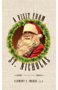 A Visit from Saint Nicholas: Twas The Night Before Christmas With Original 1849 Illustrations