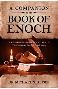 A Companion to the Book of Enoch: A Reader's Commentary, Vol II: The Parables of Enoch (1 Enoch 37-71)