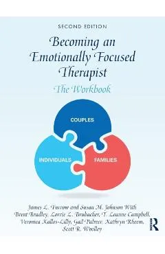 Becoming an Emotionally Focused Therapist: The Workbook