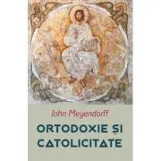 Ortodoxie si Catolicitate