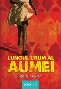 Lungul drum al Aumei - Hardcover - Eucabeth Odhiambo