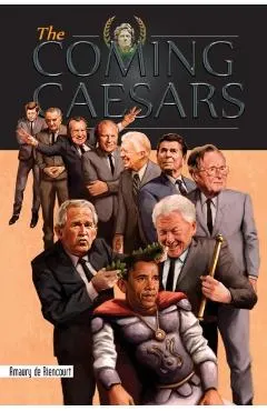 The Coming Caesars