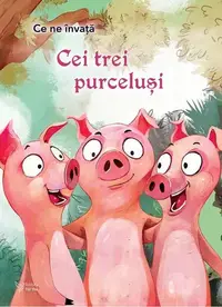 Ce ne învață Cei trei purceluși - Paperback brosat