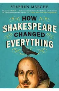 How Shakespeare Changed Everything