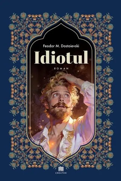 Idiotul - Paperback brosat - Feodor Mihailovici Dostoievski