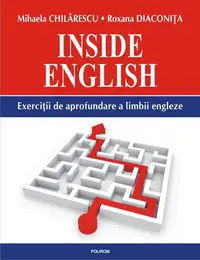 Inside English - Paperback brosat - Mihaela Chilărescu, Roxana Diaconiţa