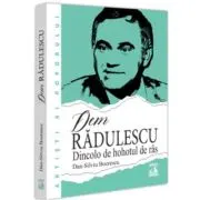 Dem Radulescu, Dincolo de hohotul de ras
