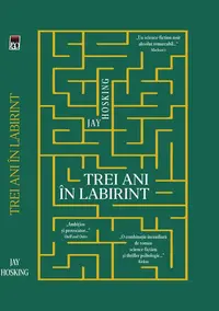 Trei ani în labirint - Hardcover - Jay Hosking