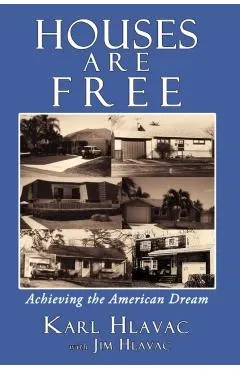 Houses Are Free: Achieving the American Dream